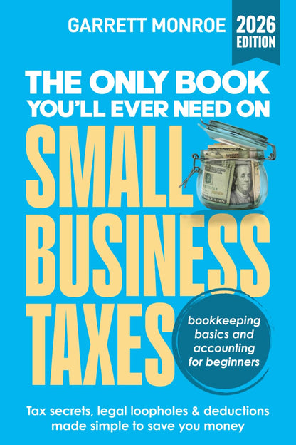 The Small Business Tax & Accounting Ebook Secrets, Deductions & Beginner Bookkeeping (Ebook)